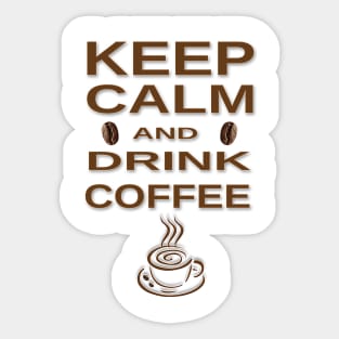 COFFEE - KEEP CALM AND DRINK COFFEE Sticker